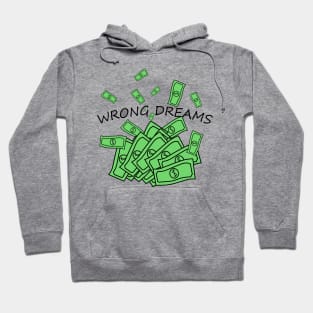 To be rich is the wrong dream Hoodie